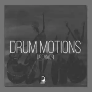 Dreamer - Drum Motions